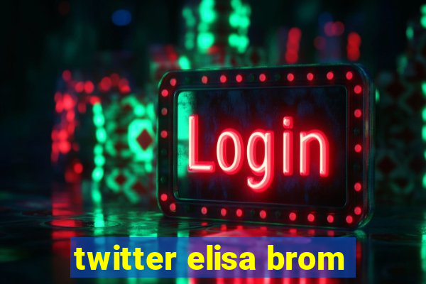 twitter elisa brom